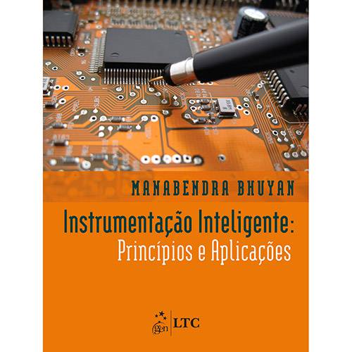 Tudo sobre 'Livro - Instrumentação Inteligente: Princípios e Aplicações'