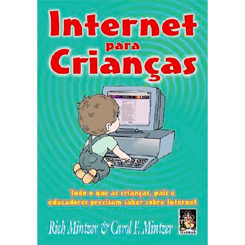 Tudo sobre 'Livro - Internet para Crianças'