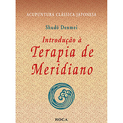 Tudo sobre 'Livro - Introdução à Terapia de Meridiano: Acupuntura Clássica Japonesa'