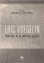 Tudo sobre 'Livro - Israel e a Revelação: Ordem e História Vol. 1'