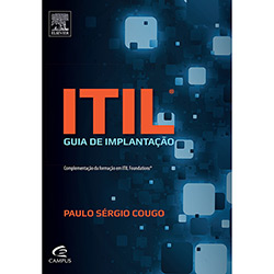 Tudo sobre 'Livro - ITIL: Guia de Implantação'