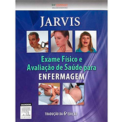 Tudo sobre 'Livro - Jarvis Exame Físico e Avaliação de Saúde para Enfermagem'