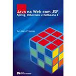 Tudo sobre 'Livro - Java na Web com JSF, Spring, Hibernate e Netbeans 6'
