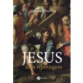Livro - Jesus: Uma reportagem