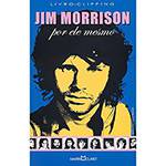 Tudo sobre 'Livro - Jim Morrison por Ele Mesmo'