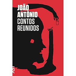 Tudo sobre 'Livro - João Antônio: Contos Reunidos'