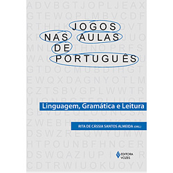 Livro - Jogos Nas Aulas de Português - Linguagem Gramática e Leitura