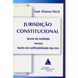 Livro - Jurisdição Constitucional: Teoria da Nulidade Versus Teoria da ...