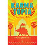 Tudo sobre 'Livro - Karmatopia: uma Viagem à Ìndia'