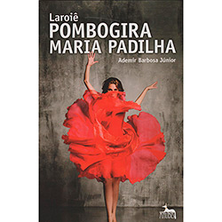 Livro - Laroiê Pombogira Maria Padilha