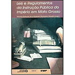 Livro - Leis e Regulamentos da Instrução Pública do Império em Mato Grosso