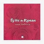 Livro - Leite de Rosas: uma História