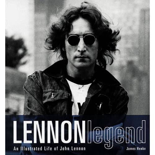 Livro - Lennon Legend: An Illustrated Life Of John Lennon