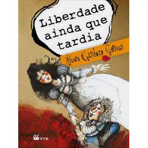 Livro: Liberdade Ainda que Tardia