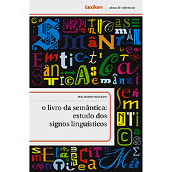 Livro - Livro da Semântica, o - Estudo dos Signos Linguísticos
