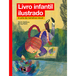 Tudo sobre 'Livro - Livro Infantil Ilustrado: a Arte da Narrativa Visual'