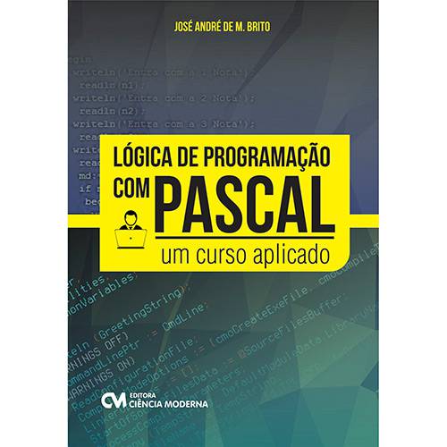 Tudo sobre 'Livro - Lógica de Programação com Pascal: um Curso Aplicado'