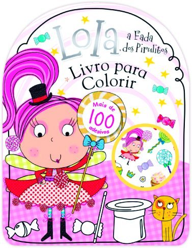 Livro - Lola a Fada dos Pirulitos: Mais de 100 Adesivos - Coleção Adesivos - Editora
