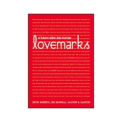 Tudo sobre 'Livro - Lovemarks - o Futuro Além das Marcas'