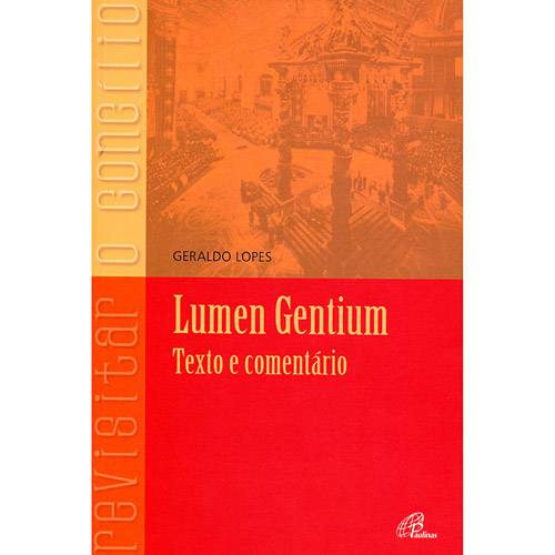 Livro - Lumen Gentium - Texto e Comentário