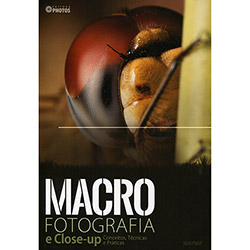 Livro - Macrofotografia e Closeup: Conceitos, Técnicas e Práticas