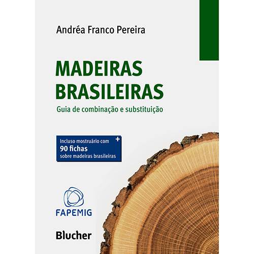 Tudo sobre 'Livro - Madeiras Brasileiras: Guia de Combinação e Substituição'