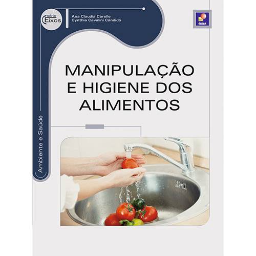 Tudo sobre 'Livro - Manipulação e Higiene dos Alimentos - Série Eixos'