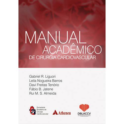 Tudo sobre 'Livro - Manual Acadêmico de Cirurgia Cardiovascular'
