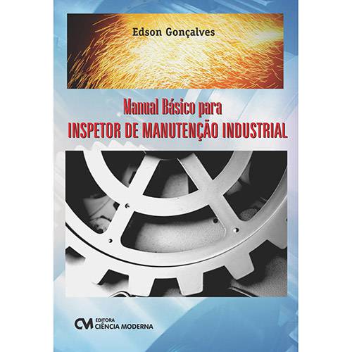 Tudo sobre 'Livro - Manual Básico para Inspetor de Manutenção Industrial'