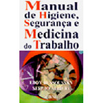 Livro - Manual da Higiene, Segurança e Medicina do Trabalho
