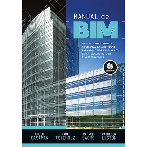 Livro - Manual de Bim: um Guia de Modelagem da Informação da Construção para Arquitetos, Engenheiros, Gerentes, Construtores e Incorporadores