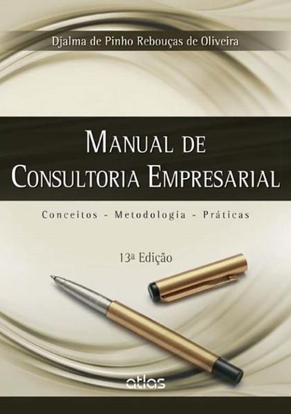 Livro - Manual de Consultoria Empresarial: Conceitos, Metodologia e Práticas