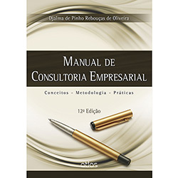 LIvro - Manual de Consultoria Empresarial: Conceitos - Metodologia - Práticas