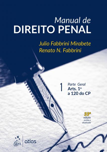 Livro - Manual de Direito Penal - Parte Geral Arts. 1ª a 120 do CP - Vol. 1