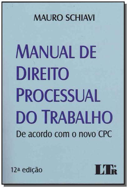 Livro - Manual de Direito Processual do Trabalho-12Ed/17 - Ltr Editora