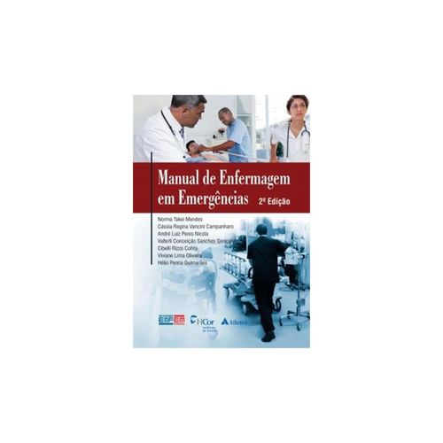 Tudo sobre 'Livro - Manual de Enfermagem em Emergências - Mendes'