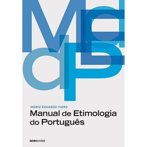Tudo sobre 'Livro - Manual de Etimologia do Português'
