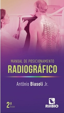 Livro - Manual de Posicionamento Radiográfico - Biasoli - Rúbio