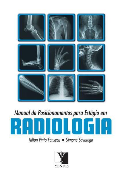 Livro - Manual de Posicionamentos para Estágio em Radiologia - Yendis
