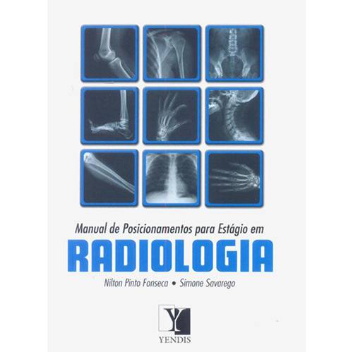 Tudo sobre 'Livro - Manual de Posicionamentos para Estágio em Radiologia'
