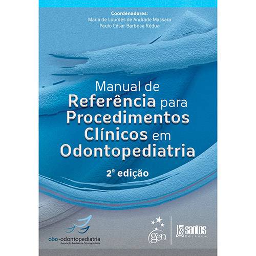 Tudo sobre 'Livro - Manual de Referência para Procedimentos Clínicos em Odontopediatria'