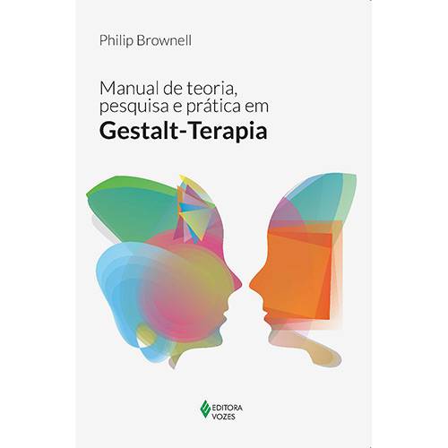 Tudo sobre 'Livro - Manual de Teoria, Pesquisa e Prática em Gestalt-Terapia'