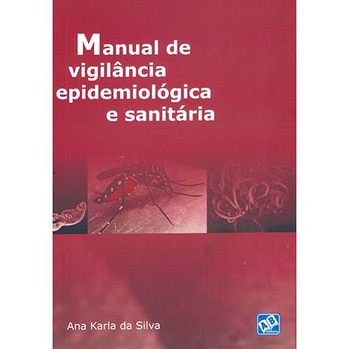 Tudo sobre 'Livro - Manual de Vigilância Epidemiológica e Sanitária'