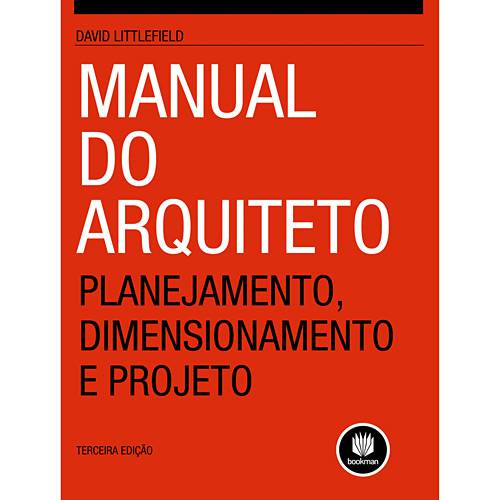 Tudo sobre 'Livro - Manual do Arquiteto - Planejamento, Dimensionamento e Projeto'