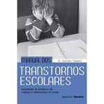 Livro - Manual dos Transtornos Escolares: Entendendo os Problemas de Crianças e Adolescentes na Escola