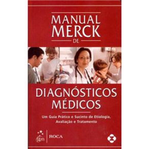 Livro - Manual Merck de Diagnósticos Médicos - um Guia Prático e Sucinto de Etiologia, Avaliação e Tratamento