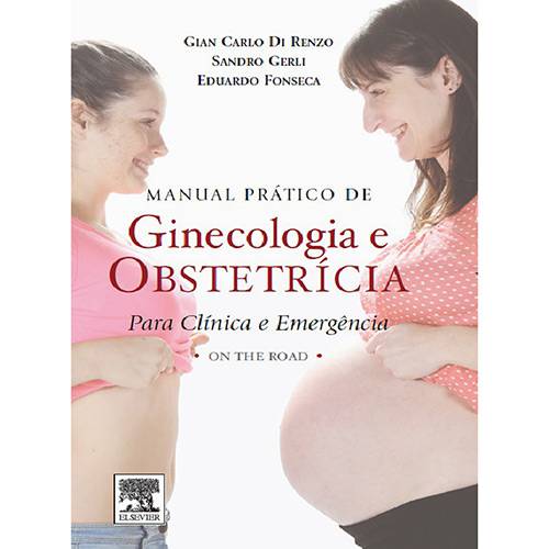 Tudo sobre 'Livro - Manual Prático de Ginecologia e Obstetrícia para Clínica e Emergência'