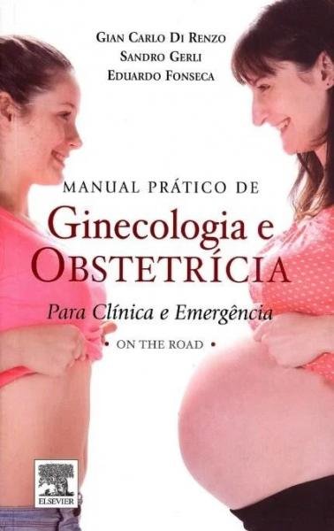 Livro - Manual Prático de Ginecologia e Obstetrícia para Clínica e Emergência