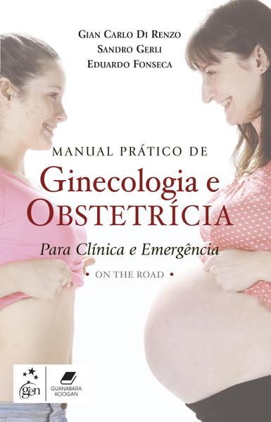 Livro - Manual Prático de Ginecologia e Obstetrícia para Clínica e Emergência