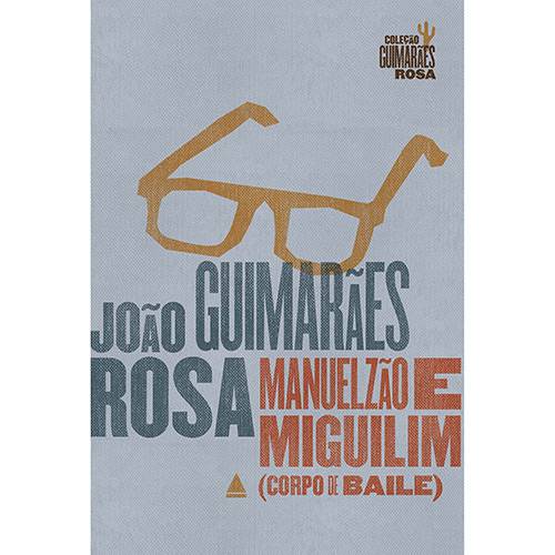 Tudo sobre 'Livro - Manuelzão e Miguilim: Corpo de Baile - Coleção Guimarães Rosa (Edição Comemorativa)'